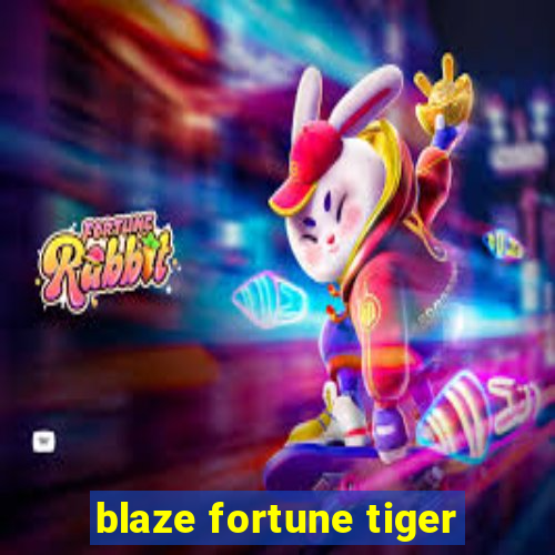 blaze fortune tiger